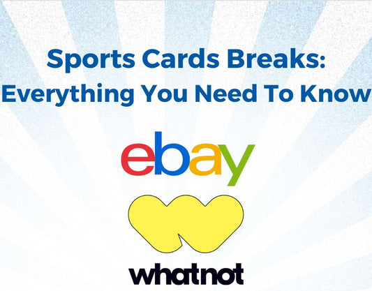 Sports Card Breaks: Everything You Need To Know